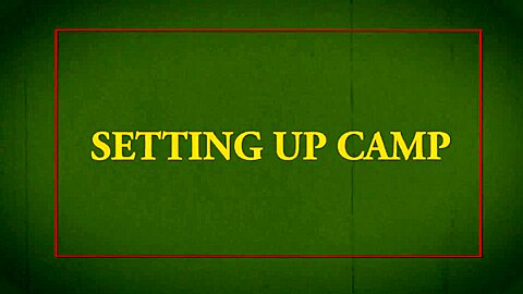 TROOP TIME Chapter 3 - Setting Up Camp